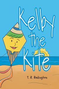Cover image: Kelby the Kite 9781645319436