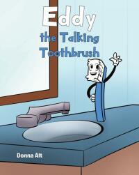 Cover image: Eddy the Talking Toothbrush 9781645319948