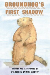 Titelbild: Groundhog's First Shadow 9781643787305