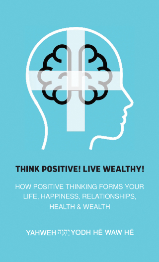 Cover image: Think Positive! Live Wealthy! 9781645367376