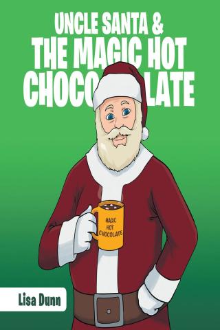 Imagen de portada: Uncle Santa & the Magic Hot Chocolate 9781646285358