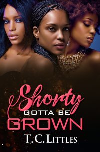 Cover image: Shorty Gotta Be Grown 9781645560616