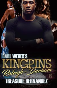 صورة الغلاف: Carl Weber's Kingpins: Raleigh-Durham 9781645562603