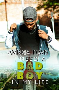 Cover image: I Need a Bad Boy in My Life 9781645563990
