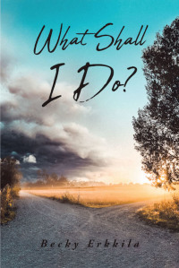 Cover image: What Shall I Do? 9781645590606