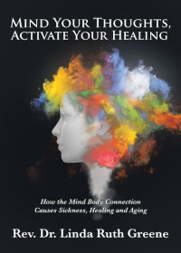 Imagen de portada: Mind Your Thoughts, Activate Your Healing 9781645590873