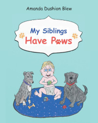 Cover image: My Siblings Have Paws 9781645591429