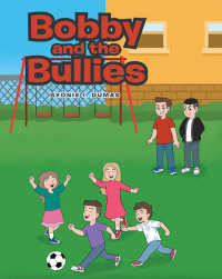 صورة الغلاف: Bobby and the Bullies 9781645591726