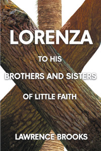 Cover image: Lorenza to His Brothers and Sisters of Little Faith 9781645592174