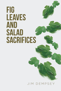 Imagen de portada: Fig Leaves and Salad Sacrifices 9781645592570