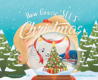 Cover image: How Gracie Sees Christmas 9781645593119