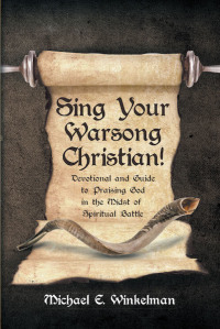 صورة الغلاف: Sing Your Warsong Christian!; Devotional and Guide to Praising God in the Midst of Spiritual Battle 9781645594307