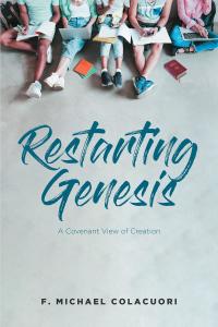 Imagen de portada: Restarting Genesis; A Covenant View of Creation 9781645597117