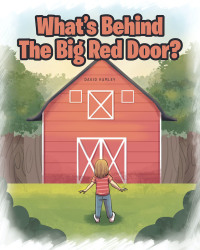 Imagen de portada: What's Behind The Big Red Door? 9781645599302