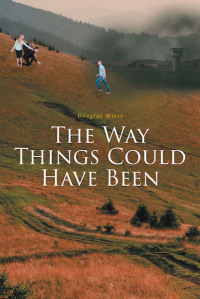 Cover image: The Way Things Could Have Been 9781645599913