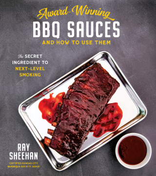 Cover image: Award-Winning BBQ Sauces and How to Use Them 9781645670056