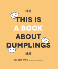 Cover image: This Is a Book About Dumplings 9781645670346