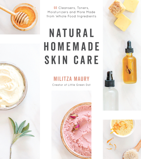 Natural Homemade Skin Care: 60 Cleansers, Toners, Moisturizers and More Made from Whole Food Ingredients - FULL INSTANT DOWNLOAD | PDF DOCX EPUB