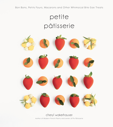 Petite Pâtisserie: Bon Bons, Petits Fours, Macarons and Other Whimsical Bite-Size Treats - FULL INSTANT DOWNLOAD | PDF DOCX EPUB