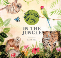 Cover image: Watercolor with Me in the Jungle 9781645671121