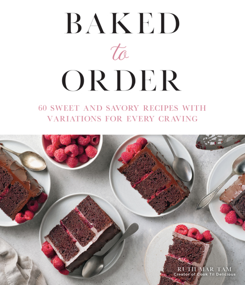 Baked to Order: 60 Sweet and Savory Recipes with Variations for Every Craving - FULL INSTANT DOWNLOAD | PDF DOCX EPUB