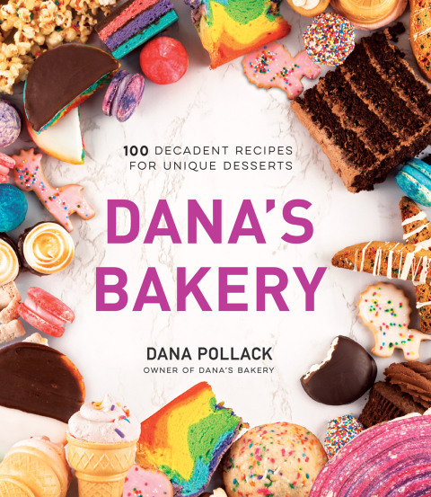 Dana’s Bakery: 100 Decadent Recipes for Unique Desserts - FULL INSTANT DOWNLOAD | PDF DOCX EPUB