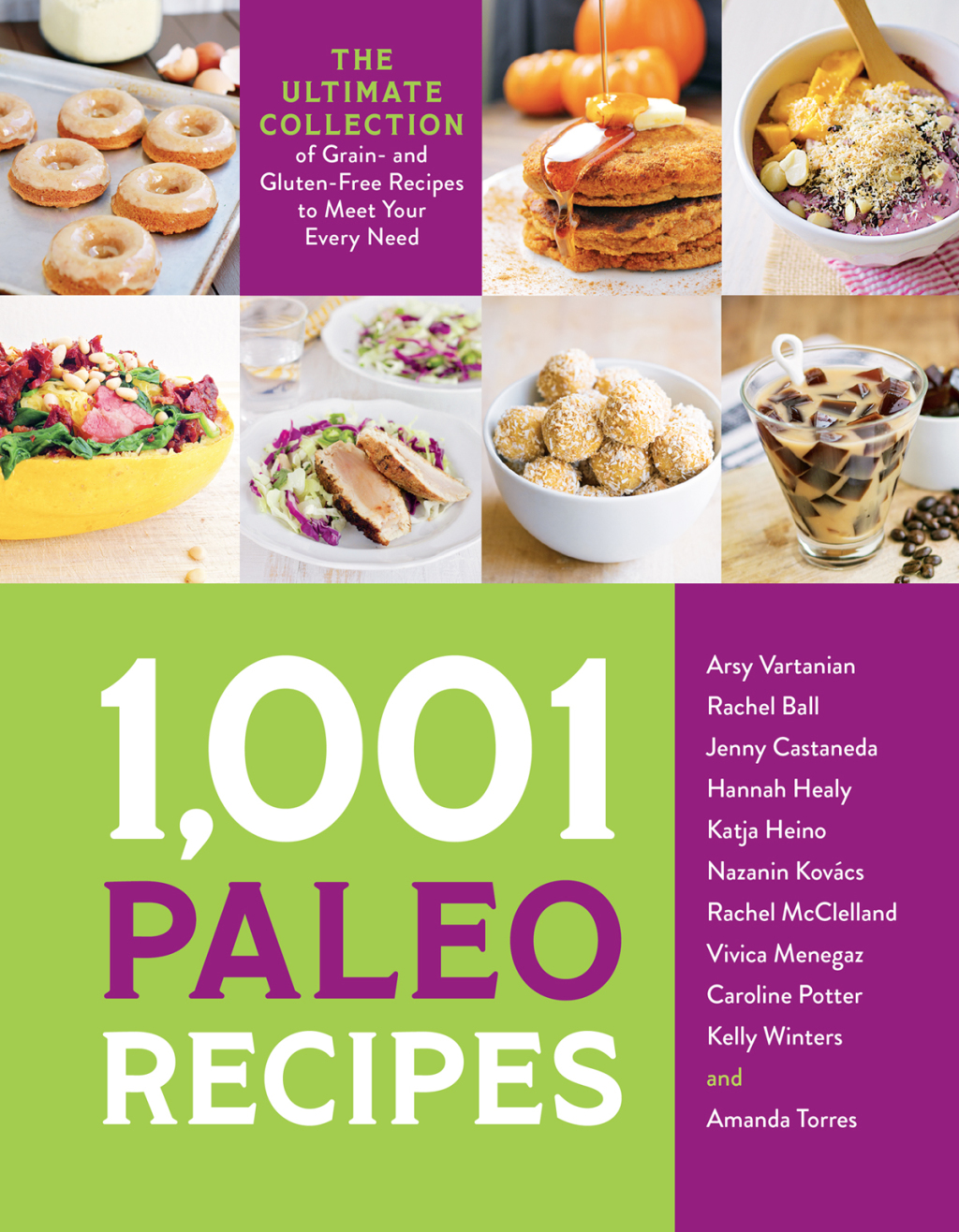 1,001 Paleo Recipes The Ultimate Collection of Grain- and Gluten-Free Recipes to Meet Your Every Need