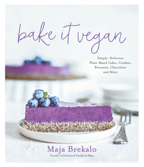 Bake It Vegan: Simple, Delicious Plant-Based Cakes, Cookies, Brownies, Chocolates and More - FULL INSTANT DOWNLOAD | PDF DOCX EPUB