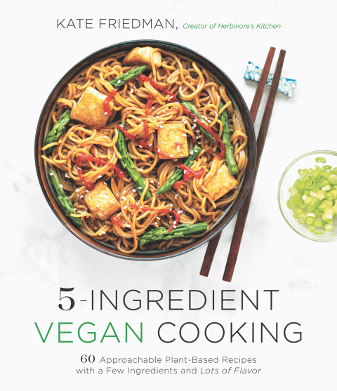 5-Ingredient Vegan Cooking: 60 Approachable Plant-Based Recipes with a Few Ingredients and Lots of Flavor - FULL INSTANT DOWNLOAD | PDF DOCX EPUB