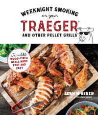 Cover image: Weeknight Smoking on Your Traeger and Other Pellet Grills 9781645673002