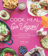 Cover image: Cook. Heal. Go Vegan! 9781645673064