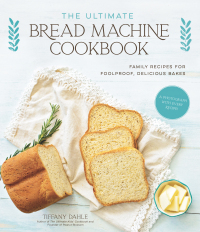 Cover image: The Ultimate Bread Machine Cookbook 9781645674467