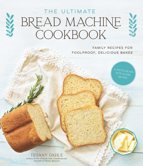 The Ultimate Bread Machine Cookbook: Family Recipes for Foolproof, Delicious Bakes - FULL INSTANT DOWNLOAD | PDF DOCX EPUB