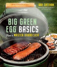 Cover image: Big Green Egg Basics from a Master Barbecuer 9781645674764