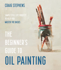 Cover image: The Beginner’s Guide to Oil Painting 9781645674948