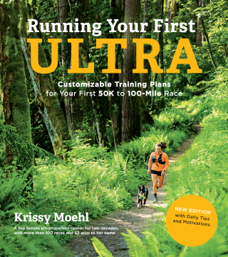Cover image: Running Your First Ultra: Customizable Training Plans for Your First 50K to 100-Mile Race 9781624141423