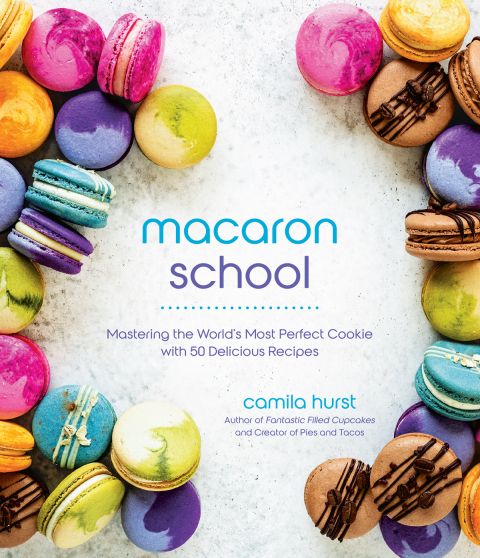 Macaron School: Mastering the World’s Most Perfect Cookie with 50 Delicious Recipes - FULL INSTANT DOWNLOAD | PDF DOCX EPUB