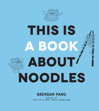 Cover image: This Is a Book About Noodles 9781645675785