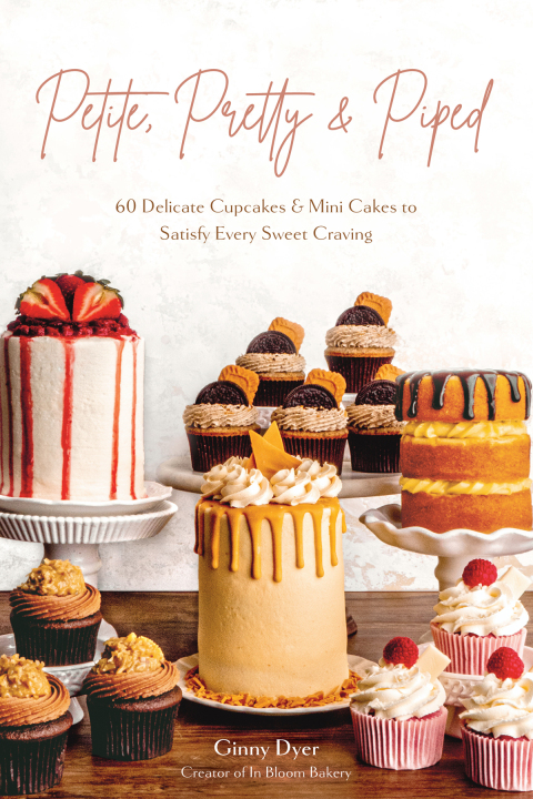 Petite, Pretty & Piped: 60 Delicate Cupcakes and Mini Cakes to Satisfy Every Sweet Craving - FULL INSTANT DOWNLOAD | PDF DOCX EPUB