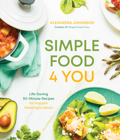 Simple Food 4 You: Life-Saving 30-Minute Recipes for Happier Weeknight Meals - FULL INSTANT DOWNLOAD | PDF DOCX EPUB