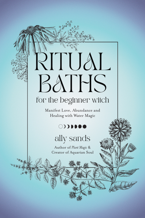 Ritual Baths for the Beginner Witch: Manifest Love, Abundance and Healing with Water Magic - FULL INSTANT DOWNLOAD | PDF DOCX EPUB