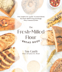 Cover image: The Fresh-Milled Flour Bread Book 9781645679592
