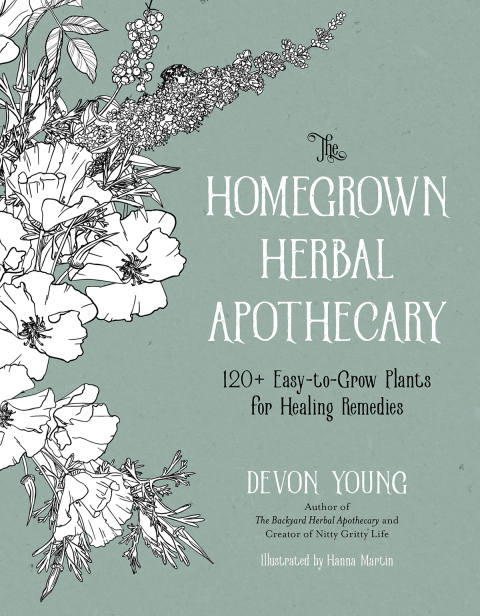 The Homegrown Herbal Apothecary: 120+ Easy-to-Grow Plants for Healing Remedies - FULL INSTANT DOWNLOAD | PDF DOCX EPUB