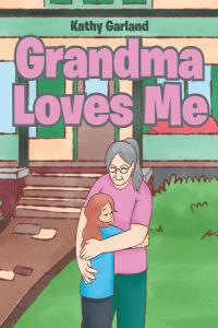 صورة الغلاف: Grandma Loves Me 9781645694823