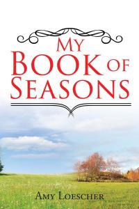 صورة الغلاف: My Book of Seasons 9781645695172