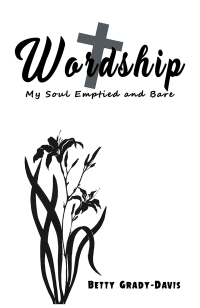 Cover image: Wordship: My Soul Emptied and Bare 9781645758266