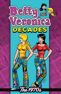 Cover image: Betty & Veronica Decades: The 1970s 9781645768234