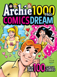 Cover image: Archie 1000 Page Comics Dream 9781645769217