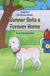 Omslagafbeelding: Gunner Gets a Forever Home 9781645844563