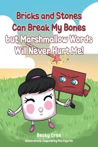 Cover image: Bricks and Stones Can Break My Bones but Marshmallow Words Will Never Hurt Me! 9781645846635